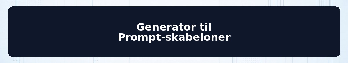 Generator til Prompt-skabeloner